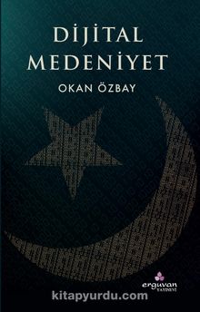 Dijital Medeniyet - Okan Özbay