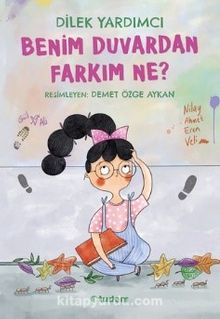 Benim Duvardan Farkım Ne? - Dilek Yardımcı