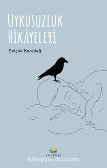 Uykusuzluk Hikayeleri - Selçuk Karadağ