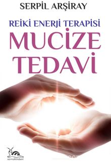 Mucize Tedavi & Reiki Enerji Terapisi - Serpil Arşiray