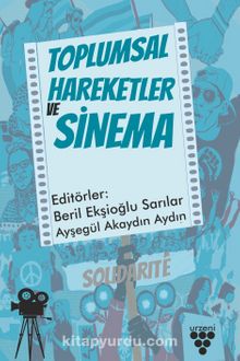 Toplumsal Hareketler Ve Sinema - Beril Ekşioğlu Sarılar