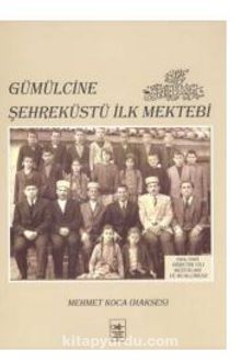 Gümülcine Şehreküstü İlk Mektebi - Mehmet Koca