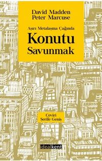 Aşırı Metalaşma Çağında Konutu Savunmak