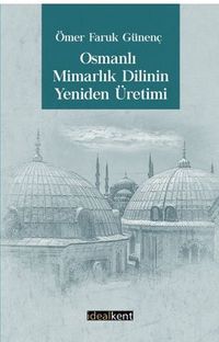 Osmanlı Mimarlık Dilinin Yeniden Üretimi