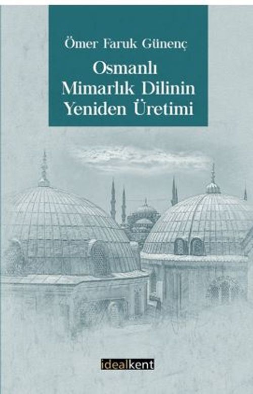 Osmanlı Mimarlık Dilinin Yeniden Üretimi