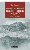 Anadolu-T&uuml;rk Kentinde Fiziksel Yapının Değişimi 11.-15. Y&uuml;zyıllar