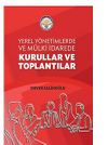Yerel Y&ouml;netimlerde ve M&uuml;lki İdarede Kurullar ve Toplantılar