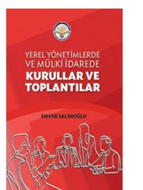 Yerel Yönetimlerde ve Mülki İdarede Kurullar ve Toplantılar