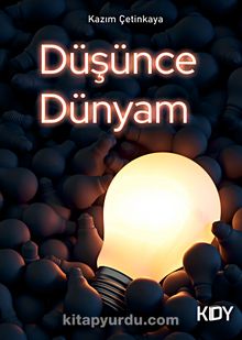 Düşünce Dünyam - Kazım Çetinkaya
