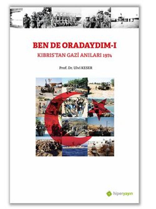 Bende Oradaydım-I Kıbrıs'tan Gazi Anıları 1974