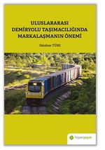 Uluslararası Demiryolu Taşımacılığında Markalaşmanın Önemi