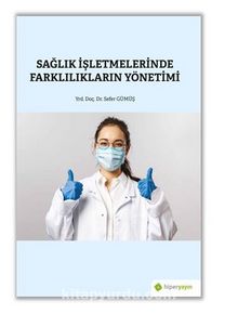 Sağlık İşletmelerinde Farklılıkların Yönetimi - Sefer Gümüş