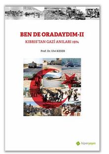 Bende Oradaydım-II Kıbrıs'tan Gazi Anıları 1974
