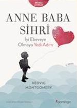 Anne Baba Sihri & İyi Ebeveyn Olmaya Yedi Adım