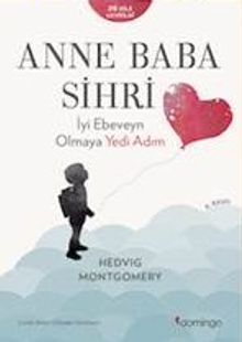 Anne Baba Sihri & İyi Ebeveyn Olmaya Yedi Adım