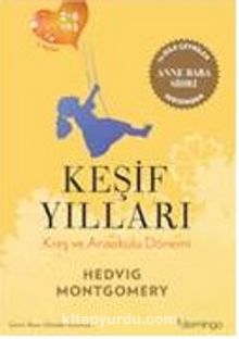 Keşif Yılları & Kreş ve Anaokulu Dönemi - Hedvig Montgomery