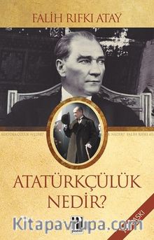 Atatürkçülük Nedir? - Falih Rıfkı Atay