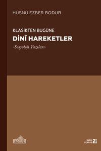 Klasikten Bugüne Dini Hareketler & Sosyoloji Yazıları