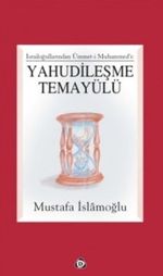 Yahudileşme Temayülü / İsrailoğullarından Ümmet-i Muhammed'e