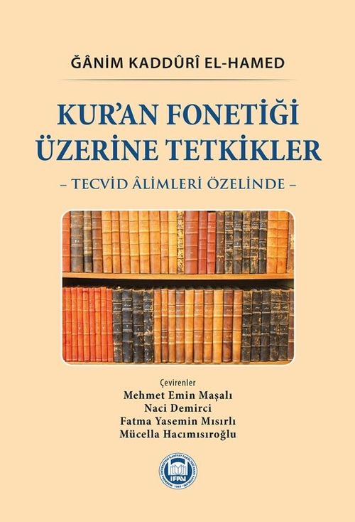 Kur'an Fonetiği Üzerine Tetkikler & Tecvid Âlimleri Özelinde