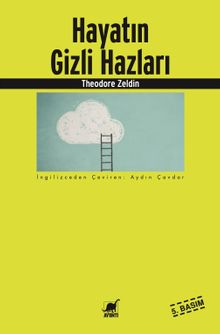 Hayatın Gizli Hazları & Geçmişi Hatırlayıp Geleceği Hayal Etmenin Yeni Bir Yolu