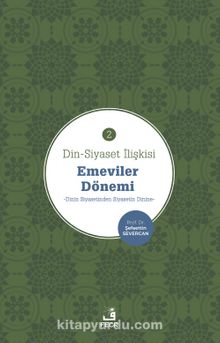 Din-Siyaset İlişkisi 2 / Emeviler Dönemi - Prof. Dr. Şefaettin Severcan