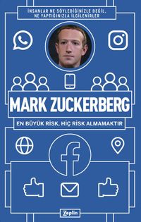 Mark Zuckerberg : En Büyük Risk, Hiç Risk Almamaktır