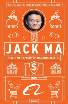 Jack Ma : Pes Etmek En Büyük Başarısızlıktır