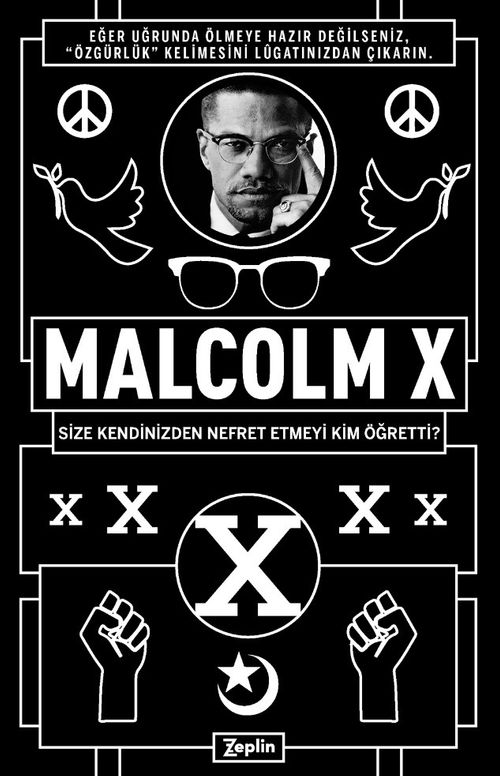 Malcolm X : Size Kendinizden Nefret Etmeyi Kim Öğretti ?