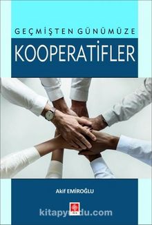 Geçmişten Günümüze Kooperatifler - Akif Emiroğlu