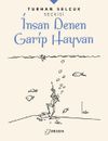 Turhan Sel&ccedil;uk Se&ccedil;kisi: İnsan Denen Garip Hayvan