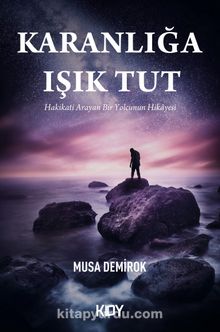 Karanlığa Işık Tut - Musa Demirok