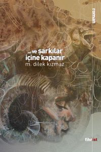 Ve Şarkılar İçine Kapanır