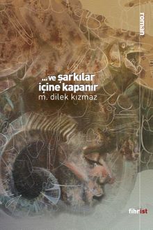 Ve Şarkılar İçine Kapanır