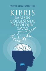 Kıbrıs & Barışın Gölgesinde Psikolojik Savaş
