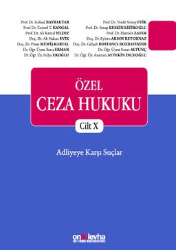 Özel Ceza Hukuku Cilt X - Adliyeye Karşı Suçlar (TCK m. 267 - 298)
