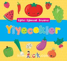 Yiyecekler / Eğitici Eğlenceli Boyama - Bilinmeyen Yazar
