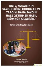 KKTC Yargısının Saygınlığını Korumak ve Yargıyı Daha Saygın Hale Getirmek Nasıl Mümkün Olabilir? - Taner Erginel'le Söyleşi