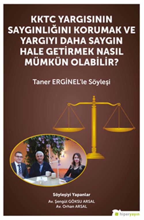 KKTC Yargısının Saygınlığını Korumak ve Yargıyı Daha Saygın Hale Getirmek Nasıl Mümkün Olabilir? - Taner Erginel'le Söyleşi