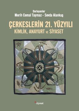 Çerkeslerin 21. Yüzyılı  Kimlik, Anayurt ve Siyaset