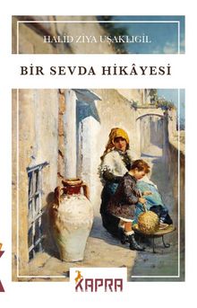 Bir Sevda Hikayesi - Halid Ziya Uşaklıgil