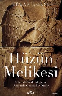 Hüzün Melikesi & Selçuklular ile Moğollar Arasında Geçen Bir Ömür