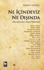 Ne İçindeyiz Ne Dışında & Mülakatlarla Yakın Tarihimiz