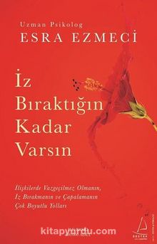 İz Bıraktığın Kadar Varsın