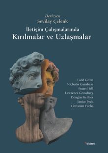 İletişim Çalışmalarında  Kırılmalar ve Uzlaşmalar