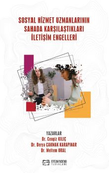 Sosyal Hizmet Uzmanlarının Sahada Karşılaştıkları İletişim Engelleri - Dr. Merter Oral