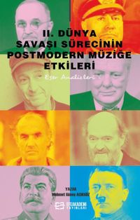 II. Dünya Savaşı Sürecinin Postmodern Müziğe Etkileri & Eser Analizleri