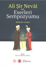 Ali Şîr Nevaî ve Eserleri Sempozyumu & Bildiriler Kitabı