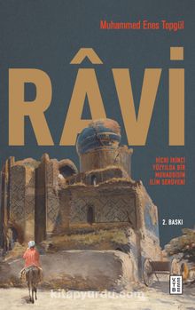 Ravi & Hicri İkinci Yüzyılda Bir Muhaddisin İlim Serüveni - Muhammed Enes Topgül