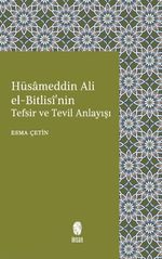 Hüsameddin Ali el-Bitlisî'nin Tefsir ve Tevil Anlayışı